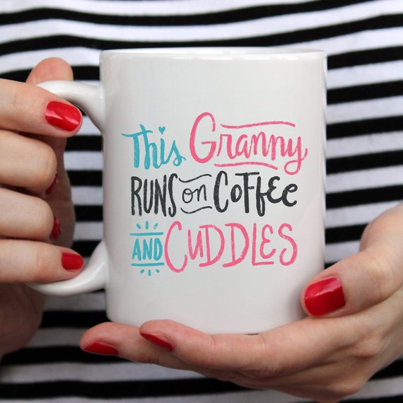 This Granny Runs On Coffee And Cuddles
