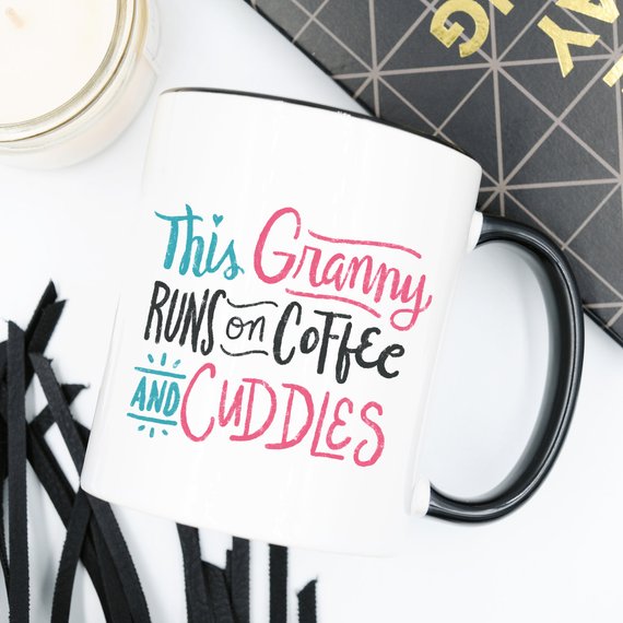This Granny Runs On Coffee And Cuddles
