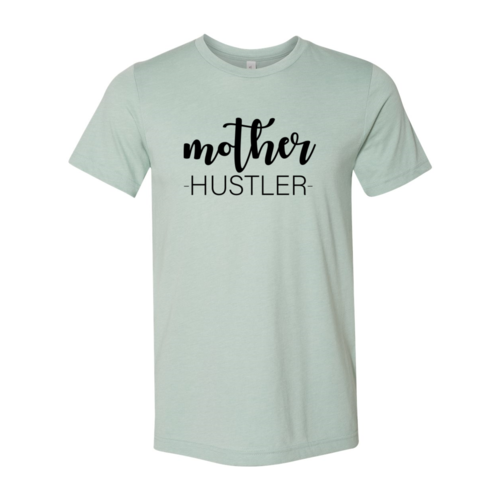 Mother Hustler Shirt