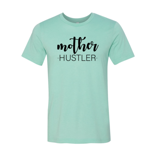 Mother Hustler Shirt