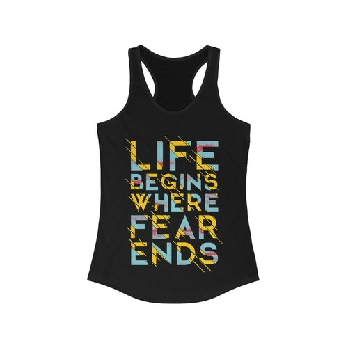 Life Begins Where Fear Ends Racerback Tank Top