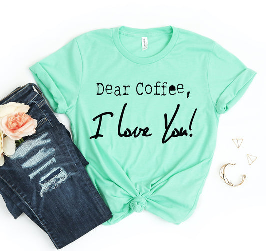 Camiseta "Querido café, te amo"