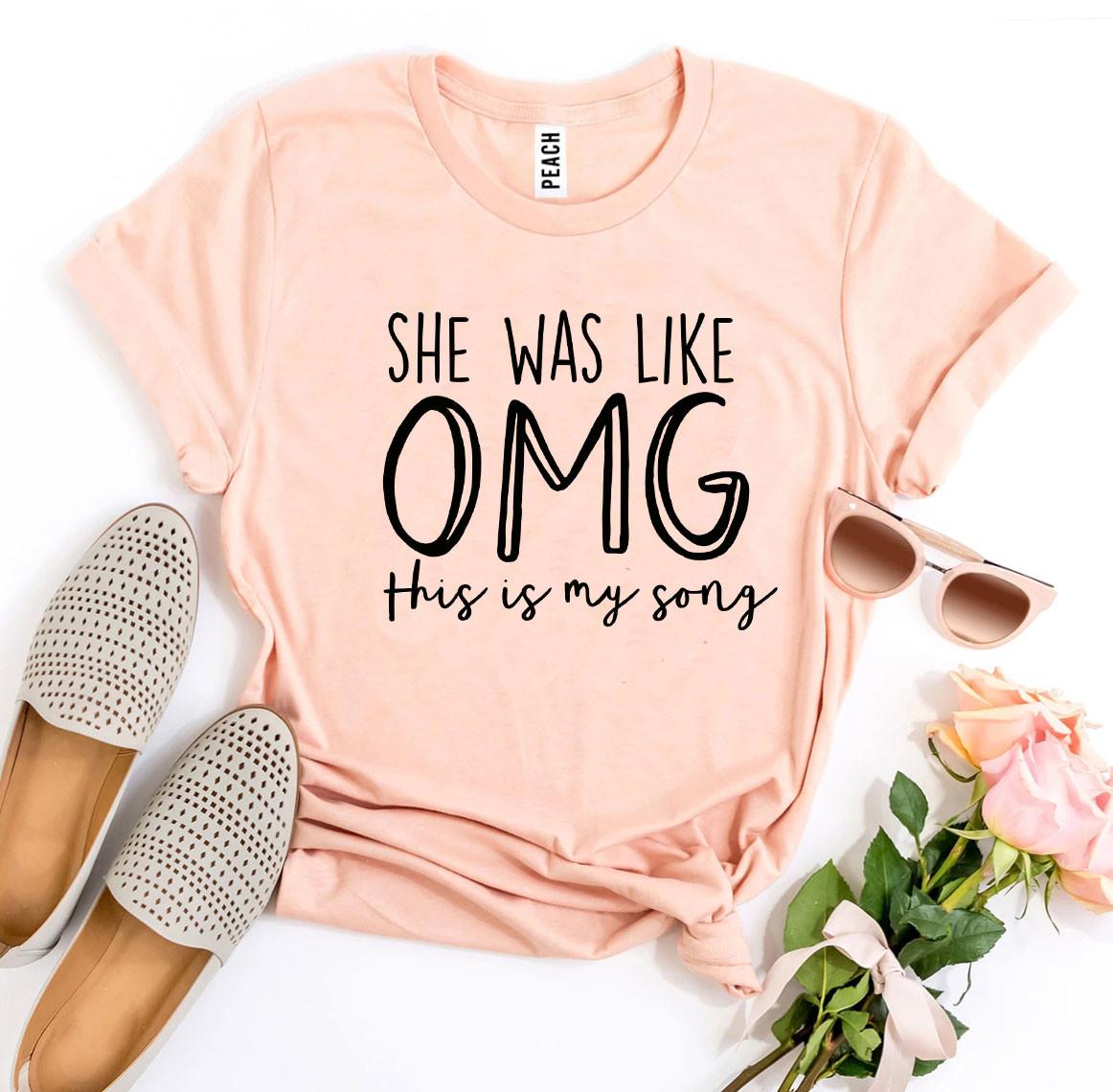 Ella estaba como OMG Esta es mi canción Camiseta