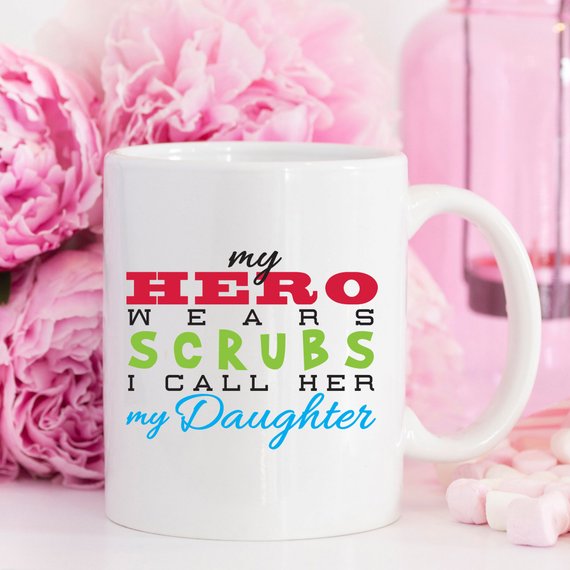 My Hero Wears Scrubs, I Call Her My Daughter Mug