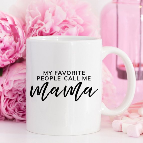 My Favorite People Call Me Mama Coffee Mug