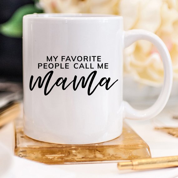 My Favorite People Call Me Mama Coffee Mug